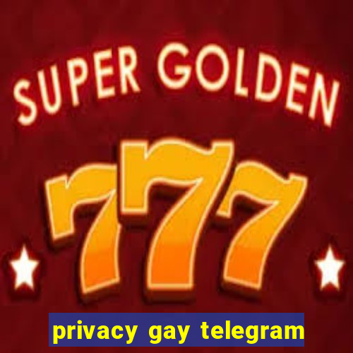 privacy gay telegram